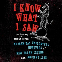[VIEW] [EPUB KINDLE PDF EBOOK] I Know What I Saw: Modern-Day Encounters with Monsters
