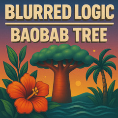 Blurred Logic - Baobab Tree