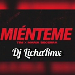 Mienteme [Reggaeton] (Remix) Tini, Maria Becerra (Prod by LichaRmx)