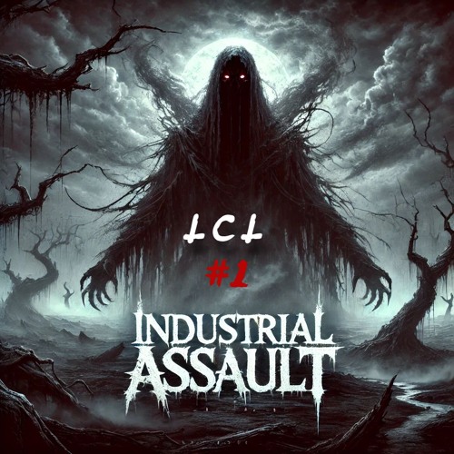 #1 INDUSTRIAL ASSAULT // LCL