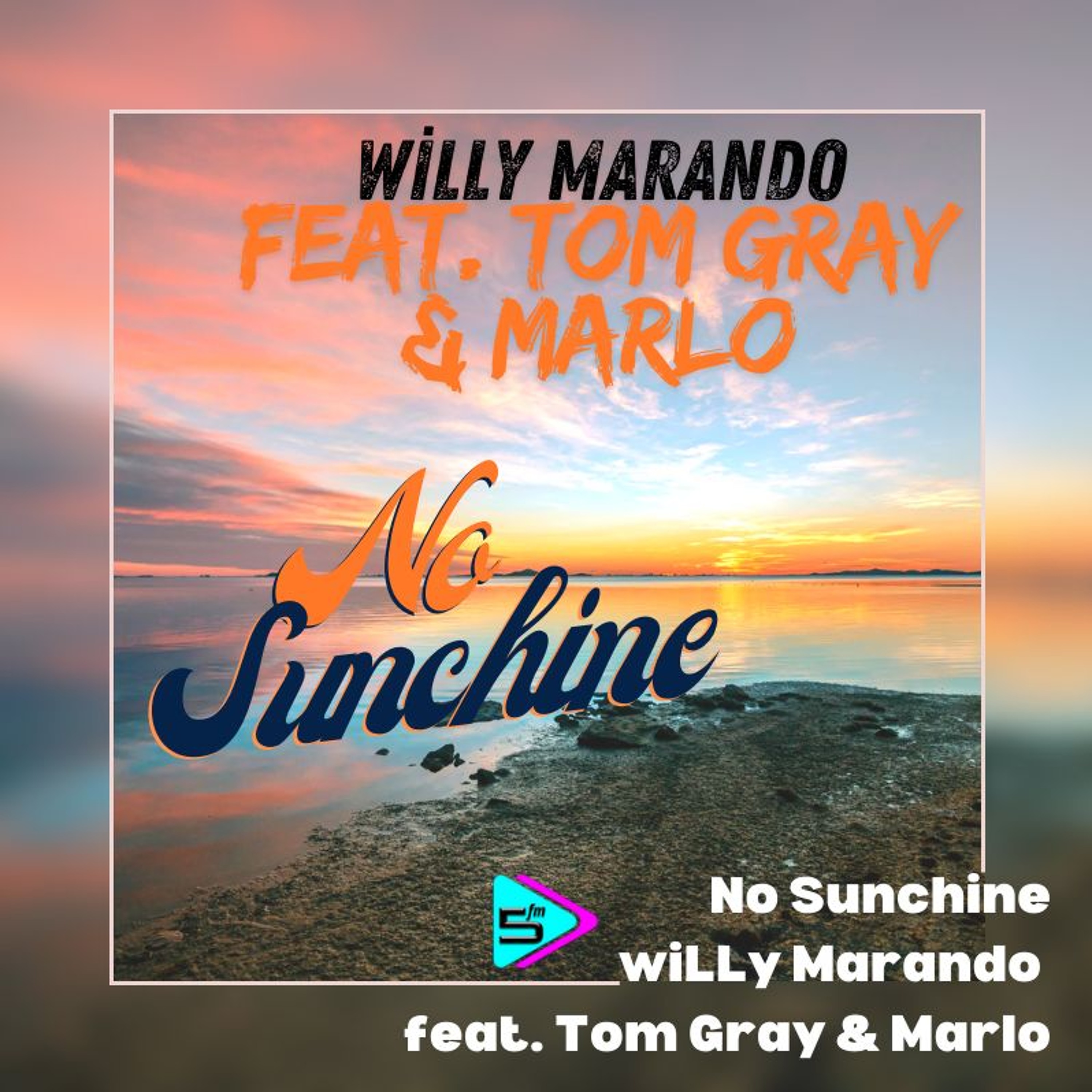 WiLLy Marando & Tom Gray Feat. Marlo - No Sunchine (Original Mix) episode artwork