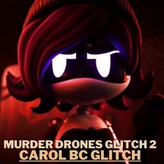 MURDER DRONES - Carols Song Murder Drones Glitch 246 💫