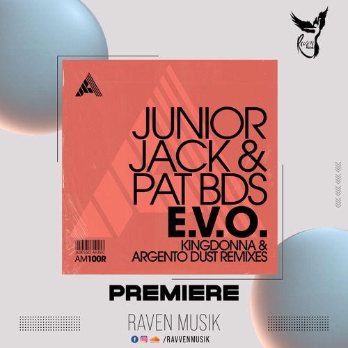PREMIERE: Junior Jack & Pat BDS - E.V.O (KingDonna Remix) [Adesso Music]