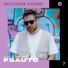CHARGE RADIO | Episode 7 (Guestmix by: Fsauto)