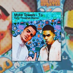 Mike Towers - Tú (Tony Thrasher Remix)
