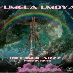 Rice-ini x Arzz - Vumel'umoya [Prod. By Nine3]