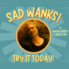Sad Wanks by writer_hardly_know_her