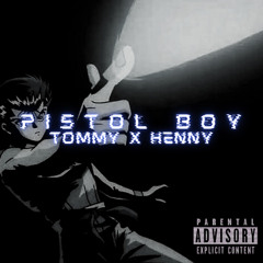PISTOL BOY- Tommy x Henny (Prod. WaveyyBeats x KXVI)