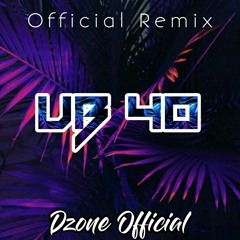 U B 4 0 (Dzone remix) 2O2O