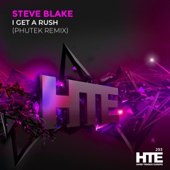 Steve Blake - I Get A Rush (Phutek Remix) [HTE]