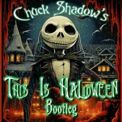 This Is Halloween (Chuck Shadow Bootleg) - Danny Elfman [FREE DOWNLOAD]