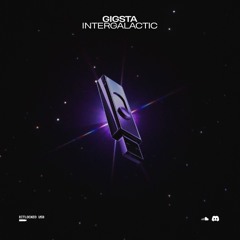 GIGSTA - Intergalactic [Unreleased]