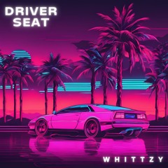 Whittzy - Driver Seat