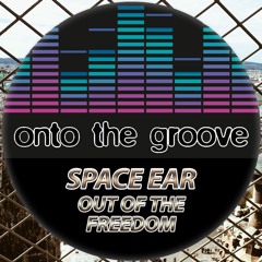 Space Ear - Out Of The Freedom (RELEASED 23 September 2022)
