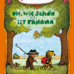 Read EBOOK 📌 Oh, wie schon ist Panama by  Janosch EPUB KINDLE PDF EBOOK