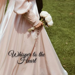 Whisper to the Heart