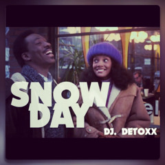 SNOW DAY - SOUL MIX - DJ. DETOXX