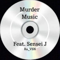 Murder Music Feat. Sensei J