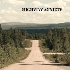 Highway Anxiety