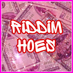 Riddim Hoes 💕