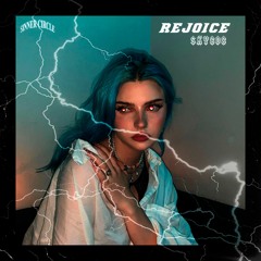 Rejoice (Thanks for 10K Plays <3)