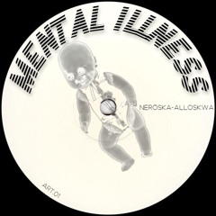 NeröSka X Allö - Mental Illness (ART.01)