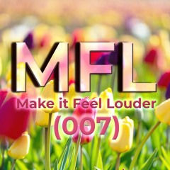 Make it Feel Louder Radio - Episode 007