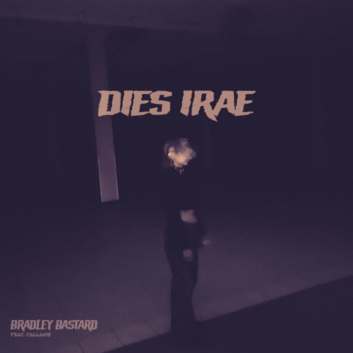 Bradley Bastard - Dies Irae (feat. Callaxis)