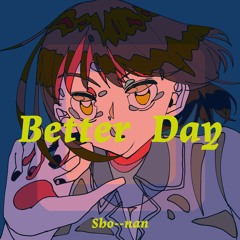 Better Day 【FREE DL】