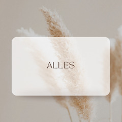 ALLES   (words&music by Sonja Schlittenbauer)