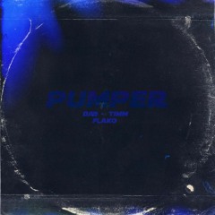 PUMPER - Feat. TIMM - Prod FLAKO