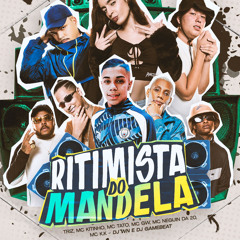 RITMISTA VERSAO MANDELA-DJ GAME BEAT DJ WN- TRIZ MC KITINHO MC TATO MC GW MC NEGUIN DA 20