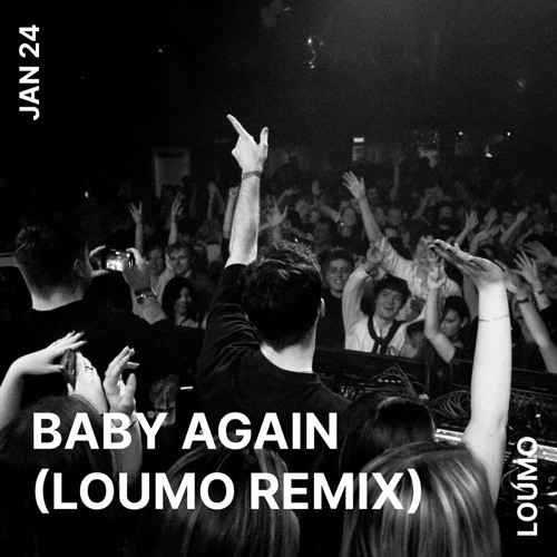 Baby again.. (LOUMO REMIX)