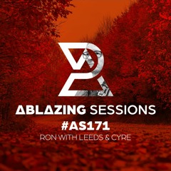 Ablazing Sessions 171 with Ron with Leeds & Cyre