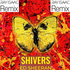 Shivers (RAY ISAAC Remix) - Ed Sheeran