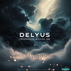 Delyus Music | Progressive mission 028 |