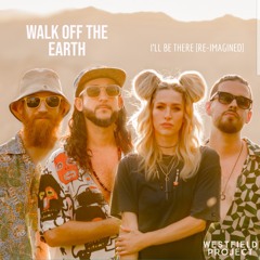 I'll Be There - Walk Off the Earth (Re-imagined)