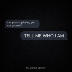 TELL ME WHO I AM
