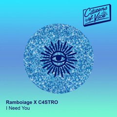 PREMIERE: Ramboiage X C4STRO - I Need You (Pete Herbert Remix) [Citizens Of Vice] [Citizens Of Vice]
