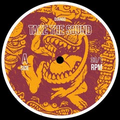 DJANGO - Take The Sound (FREE DL)