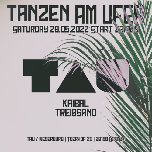 TREIBSAND @ Tanzen Am Ufer w/KAIBAL [28.05.22]