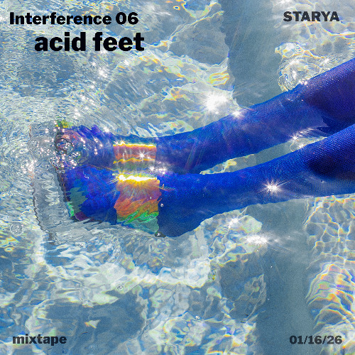 Interference 06 - Acid Feet (Starya Mixtape)