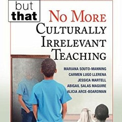 DOWNLOAD EPUB 💕 No More Culturally Irrelevant Teaching (Not This but That) by  Maria