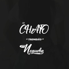 MTG = TREMIDÃO _= DJ CHATO & DJ NEGUEBA =_