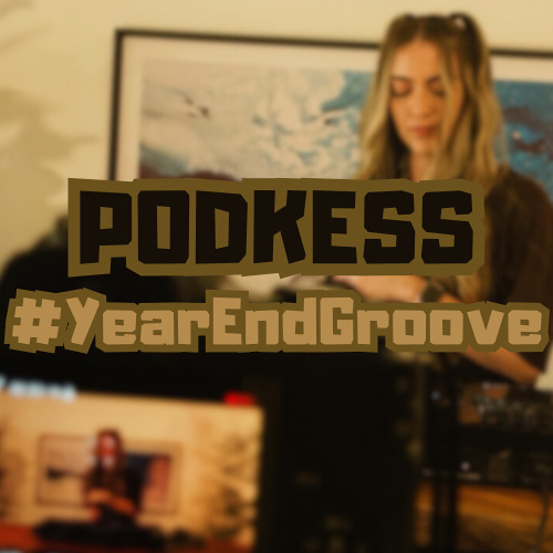 PODKESS ##YearEndGroove