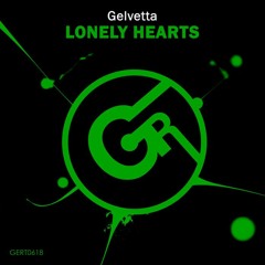 Gelvetta - Lonely Hearts (Original Mix)