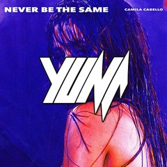 Never Be The Same (YUNA Remix)