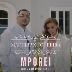 Madclip x Foureira - Mporei (Dimis & Sir George Remix)