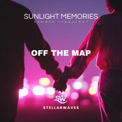 Off The Map (You and I, No Directions) - Sunlight Memories