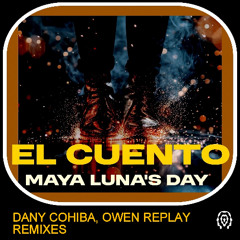 Maya Luna's Day_El Cuento_Owen Replay Remix